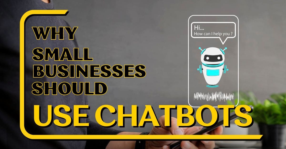 Why Small Businesses Should Use AI Chatbots